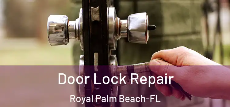 Door Lock Repair Royal Palm Beach-FL