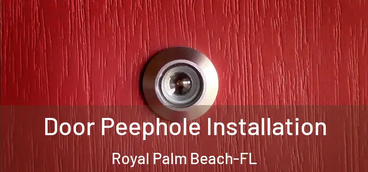  Door Peephole Installation Royal Palm Beach-FL