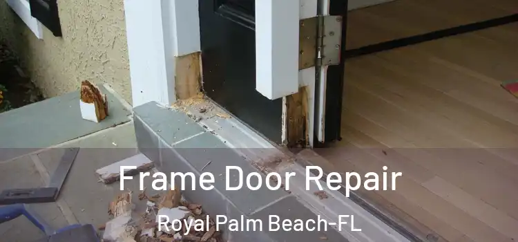  Frame Door Repair Royal Palm Beach-FL