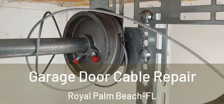  Garage Door Cable Repair Royal Palm Beach-FL