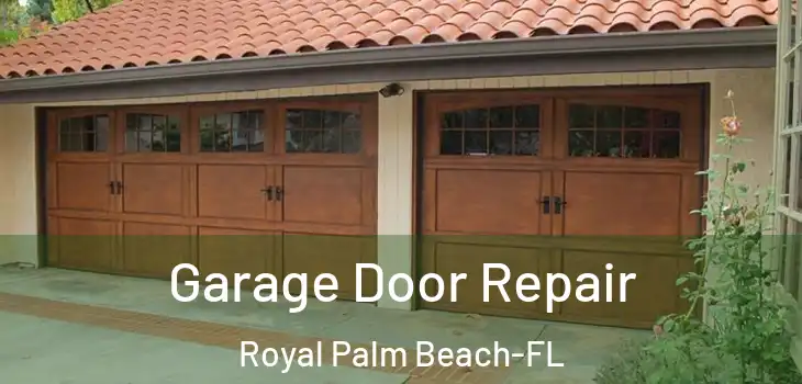 Garage Door Repair Royal Palm Beach-FL