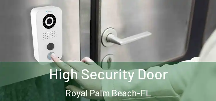  High Security Door Royal Palm Beach-FL