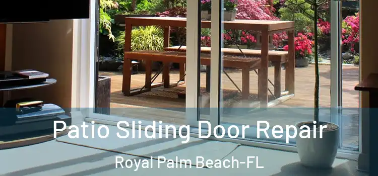  Patio Sliding Door Repair Royal Palm Beach-FL