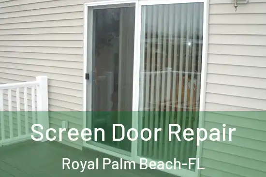 Screen Door Repair Royal Palm Beach-FL
