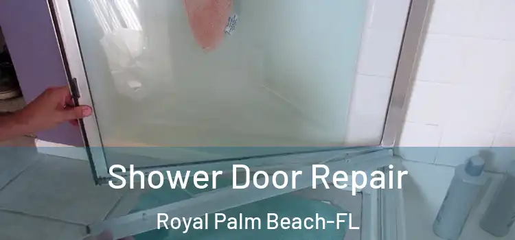  Shower Door Repair Royal Palm Beach-FL